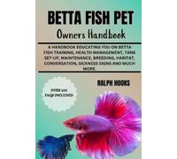 Ralph Hooks Betta Fish Pet Owners Handbook (Tascabile)