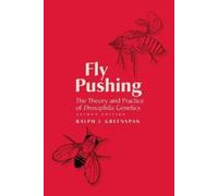Ralph J Greensp Fly Pushing: The Theory and Practice of Drosophila G (Tascabile)