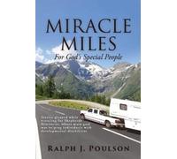 Ralph J Poulson MIRACLE MILES For God's Special People (Tascabile)