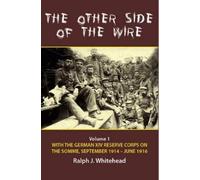 Ralph J. Whitehead The Other Side of the Wire Volume 1 (Tascabile)