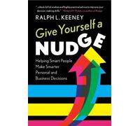 Ralph L. Keeney Give Yourself a Nudge (Tascabile)