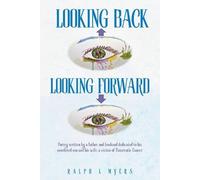 Ralph L Myers Looking Back-Looking Forward (Tascabile)
