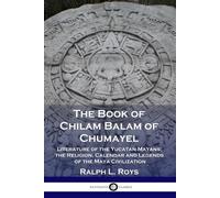 Ralph L Roys The Book of Chilam Balam of Chumayel (Tascabile)