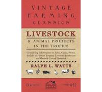 Ralph L. Watts Livestock and Animal Products in the Tropics - Contai (Tascabile)