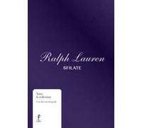 Ralph Lauren. Sfilate. Tutte le collezioni. Ediz. a colori