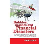 Ralph Lyons Bubbles, Crashes and Financial Disasters (Tascabile)