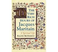 Ralph McInerny The Very Rich Hours of Jacques Maritain (Tascabile)