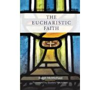 Stanley Hauerwas Ralph McMichael The Eucharistic Faith (Tascabile)