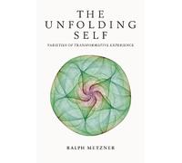 Ralph Metzner The Unfolding Self (Tascabile)