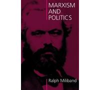 Ralph Miliband Marxism and Politics (Tascabile)