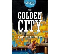 Ralph Milne Farley The Golden City (Tascabile) Argosy Library
