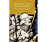 Ralph Moffat Mo Medieval Arms and Armour: A Sourcebook. Volu (Copertina rigida)