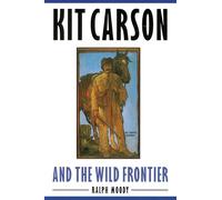 Ralph Moody Kit Carson and the Wild Frontier (Tascabile)