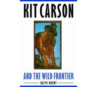 Ralph Moody Kit Carson and the Wild Frontier (Tascabile)