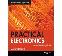 Ralph Morrison Practical Electronics (Tascabile) Wiley Self-Teaching Guides