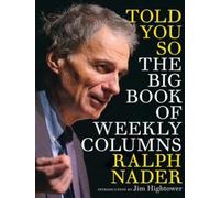 Ralph Nader Bill Moyers Told You So: The Big Book of Weekly Columns (Tascabile)