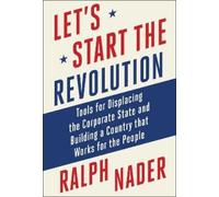 Ralph Nader Let's Start the Revolution (Copertina rigida)