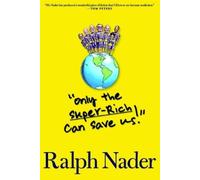 Ralph Nader Only the Super-Rich Can Save Us (Copertina rigida)