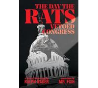 Ralph Nader The Day The Rats Vetoed Congress (Copertina rigida)