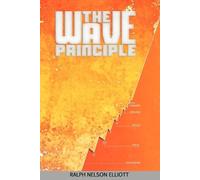 Ralph Nelson Elliott The Wave Principle (Tascabile)