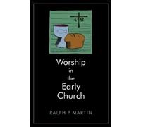 Ralph P. Martin Worship in the Early Church (Tascabile)