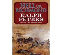 Ralph Peters Hell or Richmond (Tascabile) Battle Hymn Cycle