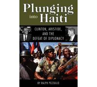 Ralph Pezzullo Plunging Into Haiti (Tascabile)