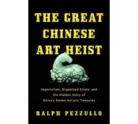 Ralph Pezzullo The Great Chinese Art Heist (Copertina rigida)