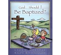 Ralph Rittenhouse Laurie Donahue God...Should I Be Baptized? (Tascabile)