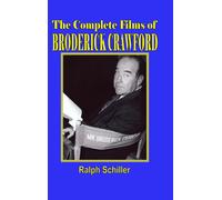 Ralph Schiller The Complete Films of Broderick Crawford (Copertina rigida)