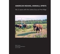Ralph Schultz American Indians, Animals, Spirits (Tascabile)