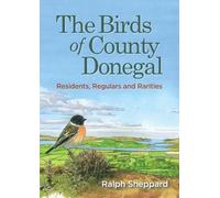 The Birds of County Donegal: Residents, Regulars and Rarities
