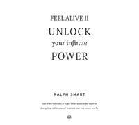 Ralph Smart Feel Alive II - Unlock Your Infinite Power By Ralph Smar (Tascabile)