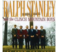 Stanley, Ralph & Clinch Mountain - Cry From The Cross