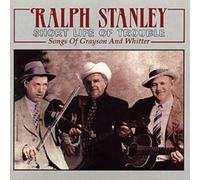 Ralph Stanley Short Life Of Trouble: Songs Of Grayson And Whitter (CD) Album