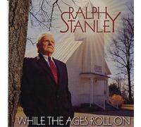 Ralph Stanley While The Ages Roll On (CD) Album
