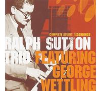 Ralph Sutton - Complete Studio Recordings, Featuring George Wettling