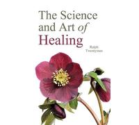 Ralph Twentyman The Science and Art of Healing (Tascabile)