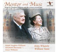 Ralph Vaughan Will Mentor and Muse: Songs By Vaughan Williams and the Wome (CD)