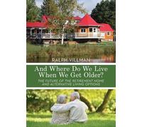 Ralph Villman And Where Do We Live When We Get Older? (Tascabile)