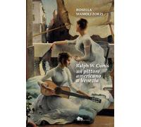 Ralph W. Curtis un pittore americano a Venezia