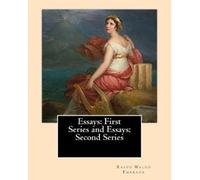 Ralph Waldo Eme Essays: First Series (1841). and Essays: Second Seri (Tascabile)
