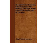 Ralph Waldo Eme Thoughts From Emerson; Selections From The Writings (Tascabile)