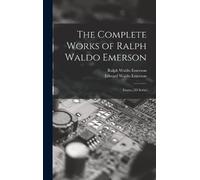 Ralph Waldo Emerson Edward Wa The Complete Works of Ralph Wa (Copertina rigida)