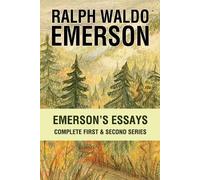 Ralph Waldo Emerson Emersons Essays Complete First and Second Series (Tascabile)