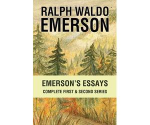 Ralph Waldo Emerson Emersons Essays Complete First and Second Series (Tascabile)