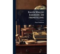 Ralph Waldo Emerson; en frenstilling