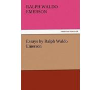 Ralph Waldo Emerson Essays by Ralph Waldo Emerson (Tascabile)
