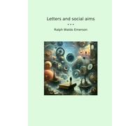 Ralph Waldo Emerson Letters and Social Aims (Tascabile)