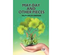 Ralph Waldo Emerson MAY-DAY AND OTHER PIECES (Edition2023) (Tascabile)